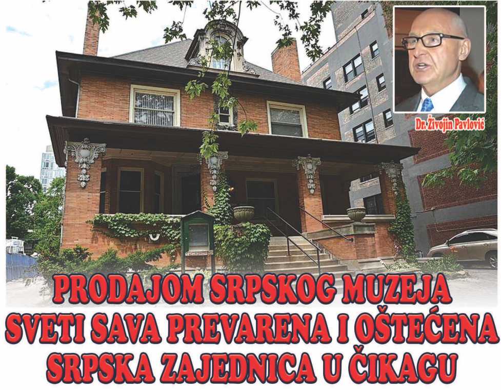 PRODAJOM SRPSKOG MUZEJA SVETI SAVA PREVARENA I OPLJAČKANA SRPSKA ZAJEDNICA U ČIKAGU