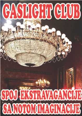 GASLIGHT SPOJ HEDONIZMA, EKSTRAVAGANCIJE SA NOTOM IMAGINACIJE