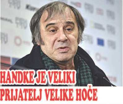 HANDKE JE VELIKI PRIJATELJ VELIKE HOČE