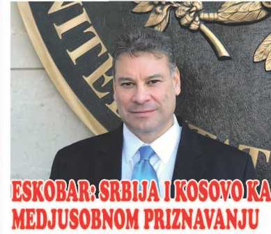 ESKOBAR: SRBIJA I KOSOVO KA MEDJUSOBNOM PRIZNAVANJU